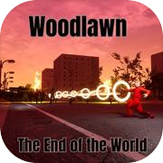 Woodlawn : The End of the World