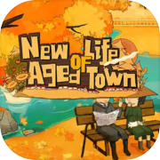 Play New life of Aged Town