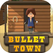 Play Bullet Town