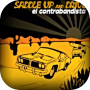 Play Saddle Up and Drive - el contrabandista