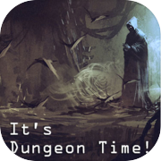 It's Dungeon Time!