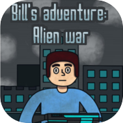Bill's adventure: Alien war