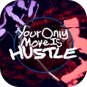Play Your Only Move Is Hustle