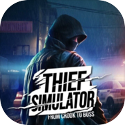 Play The Thief Simulator 2023 - From Crook to Boss