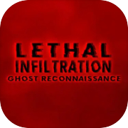 Play Lethal Infiltration: Ghost Reconnaissance