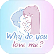 Play Why do you love me?