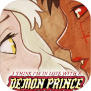 I Think I'm in Love with a Demon Prince