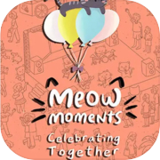 Play Meow Moments: Celebrating Together