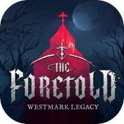 The Foretold: Westmark Legacy