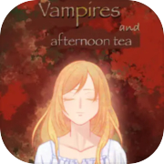 Play Vampires and Afternoon Tea