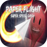 Paper Flight - Super Speed Dash