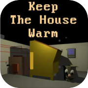 Play Keep The House Warm