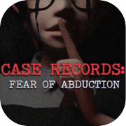 Play CASE RECORDS: Fear of Abduction