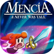 Play Mencia. A never was tale.