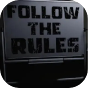 Follow The Rules