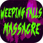 Play Weeping Falls Massacre