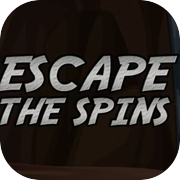 ESCAPE THE SPINS