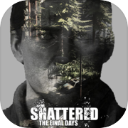 Play Shattered: The Final Days