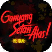 Play GANYANG Setan Alas!