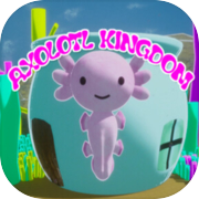 Axolotl Kingdom