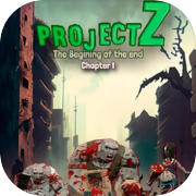 Project Z: The beginning of the end. Chapter I