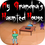 My Grandpa's Haunted House