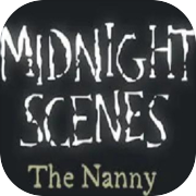 Play Midnight Scenes: The Nanny