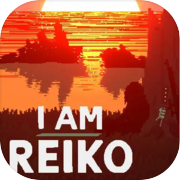 I AM REIKO