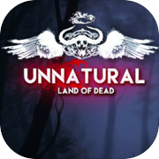 Unnatural : Land Of Dead
