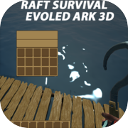 Raft Survival Evoled Ark 3D