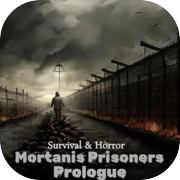 Survival & Horror: Mortanis Prisoners Prologue