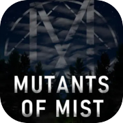 Play Mutants Of Mist