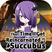 Play That Time I Got Reincarnated as a Succubus