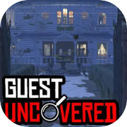 Guest Uncovered