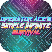 Operator Ace's Simple Infinite Survival