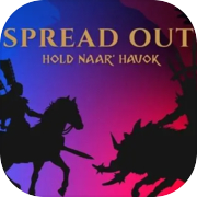 Spread Out! Hold Naar' Havok