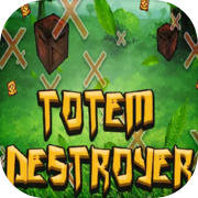 Play Totem Destroyer