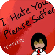 I Hate You, Please Suffer - Complete