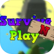 Survive N Play
