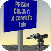 Prison Colony: A Convict's Tale