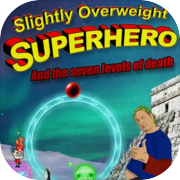 Play Slightly Overweight Superhero and the seven levels of death