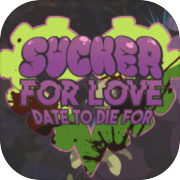 Sucker for Love: Date to Die For