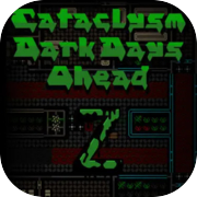 Cataclysm: Dark Days Ahead