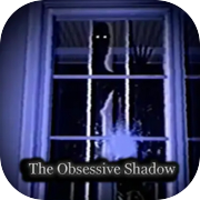 Play The Obsessive Shadow