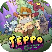 Teppo and the secret ancient city