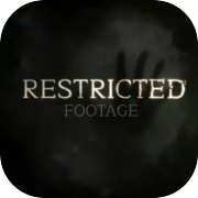 Restricted Footage