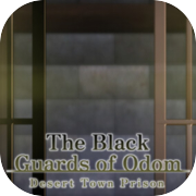 Play The Black Guards of Odom - Desert Town Prison