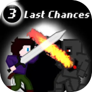 3 Last Chances
