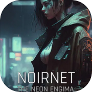 Play NoirNet: The Neon Enigma