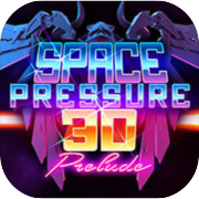 Play Space Pressure 3D: Prelude